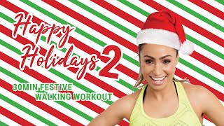 2 Mile Dance That Walk | Christmas Beats ? 30 Minute Happy Holidays Walking Workout 2!
