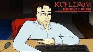 КУПЛИНОВ: КОШМАРЫ ИЗ ПРОШЛОГО