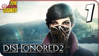 Прохождение Dishonored 2 #1 ➤ СНОВА ОБЕСЧЕСТИЛИ!