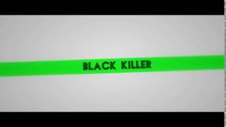 Intro pour Black Killer
