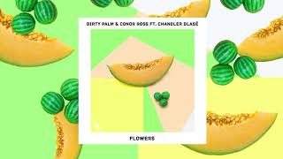 Dirty Palm & Conor Ross - Flowers (ft. Chandler Blasé)