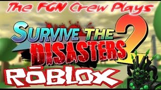 The FGN Crew Plays: Roblox - Survive the Disasters 2 (PC)
