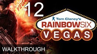 Tom Clancys Rainbow Six Vegas Walkthrough Part 12 Gameplay LetsPlay (1080p 60 FPS)