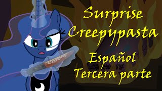 Surprise Creepypasta  - Tercera Parte