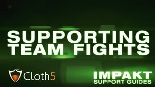 Supporting in Team Fights - impaKt Support Guides