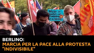 Berlino: marcia per la pace alla protesta "indivisibile"