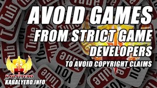 Avoid Copyright Claims * Flagged By Content ID System * Avoid Games From Strict Game Developers