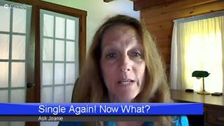 Single Again! Now What?... Ask Joanie