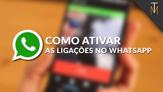 Como Ativar Ligação do WhatsApp – Agora é OFICIAL