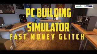 PC Building Simulator - 3DMark Glitch Earn Fast Cash Money