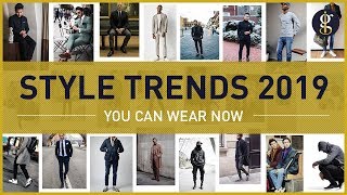 MEN'S FASHION TRENDS for 2019 To Wear Right Now | Style Inspiration