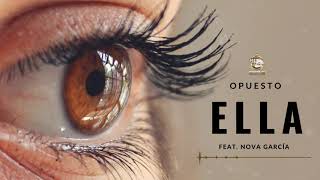 Opuesto - Ella (feat. Nova García)
