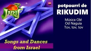 RIKUDIM POTPOURRI  - Música Olé Olé-Od naguia- Tov Tov Tov-
