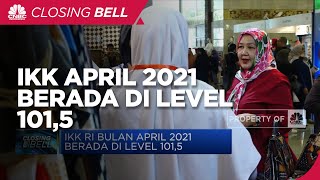 IKK April 101,5, Kepercayaan Konsumen RI Masuk Ke Zona Optimistis