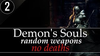 ? Demon's Souls: No Deaths Random Weapons [#2] Опасные локации ?