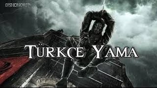 DISHONORED Türkçe Yama Kurulumu (Detaylı Anlatım)