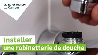 Comment installer une robinetterie de douche ? Leroy Merlin