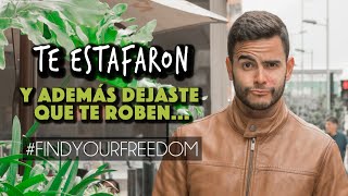 TE ESTAFARON ? y además dejaste que te ROBARAN TUS SUEÑOS ? NO lo permitas ?