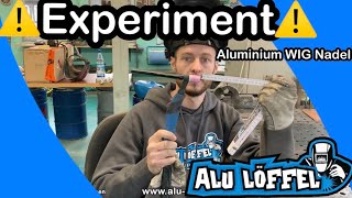 Experiment  unterschiedliche Positionen Aluminium WIG Nadel Schweißenlernen WigSchweißen