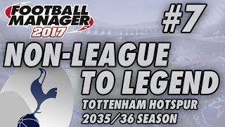 Non-League to Legend FM17 - TOTTENHAM - S20 E07 - PORTO - Football Manager 2017