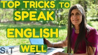 TOP TRICKS for LEARNING TO SPEAK ENGLISH well WITHOUT TRANSLATING