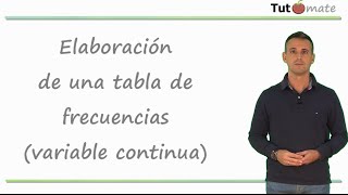 Elaboración de una tabla de frecuencias (variable continua)