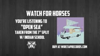 Watch For Horses - "Open Sea" - 7" Split - WTR001 - Wiretap Records