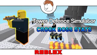 CROOK BOSS STATS | Tower Defense Simulator [ROBLOX]