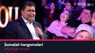Shukurullo Isroilov - Sumalak hangomalari | Шукурулло Исроилов - Сумалак хангомалари