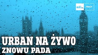 uRban Na Żywo - Znowu Pada⛆⛅? ( POWTÓRKA )