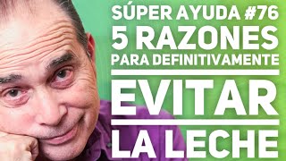SÚPER AYUDA #76 5 razones para definitivamente evitar la leche