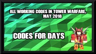 ALL WORKING NEW CODES IN TOWER WARFARE!! [May 28, 2018]