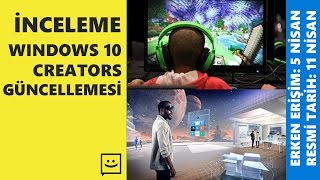 Windows 10 Creators Güncellemesi - İnceleme