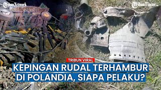 Rudal Jatuh ke Polandia, Ulah Rusia atau Ukraina?