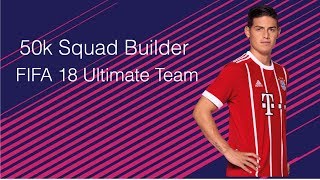 50k Squad Builder | FIFA 18