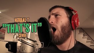 Herbal T - "That's It" (Cover)