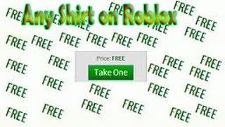 How to get any shirt on roblox free (working 2017)