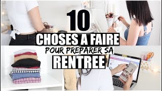 10 CHOSES A FAIRE POUR PREPARER SA RENTREE ?? Part I