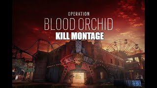 Rainbow Six Siege Operation Blood Orchid kill montage