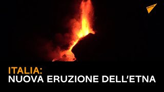 Italia: Nuova eruzione dell’Etna