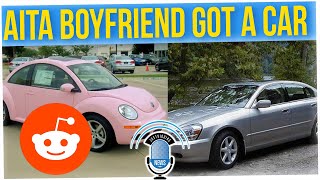 AITA: For Not Wanting the Car My Boyfriend Bought Me??