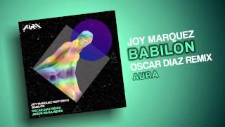 Joy Marquez - Babilon (Oscar Diaz Remix) [Aura]