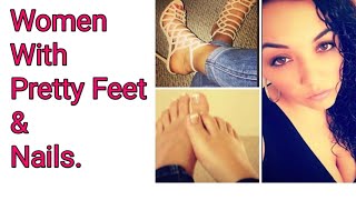 Women With Pretty Feet & Nails.