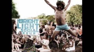 The Bright Light Social Hour "Men of the Earth"