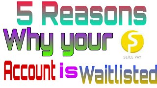 5 Reasons Why your SLICEPAY Account is Waitlisted | Technical Exclusive Director |