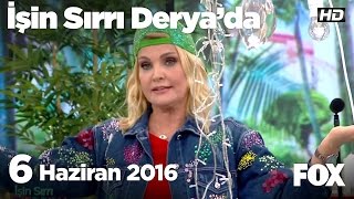 İşin Sırrı Derya'da 6 Haziran 2016