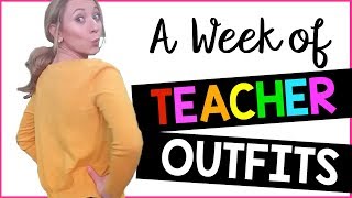 A WEEK OF TEACHER OUTFITS: OUTFIT IDEAS | A Classroom Diva