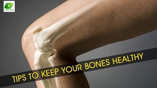 Tips To Keep Your Bones Healthy | Best Health Tips | Educational Videos