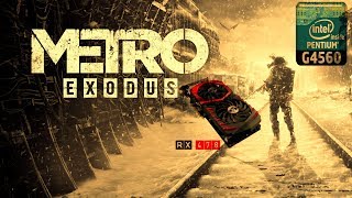 Metro Exodus Intel Pentium G4560 Radeon RX 470