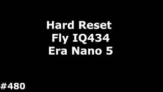 Hard Reset Fly IQ434 Era Nano 5#480